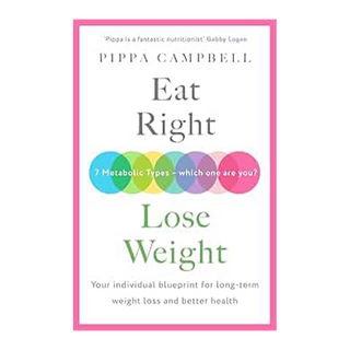 Eat Right, Lose Weight - Pippa Campbell