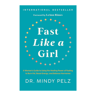 Fast Like a Girl - Dr.Mindy Pelz