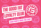 WillPowders good fat loyalty club