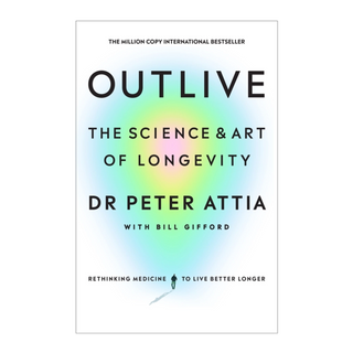 Outlive - Peter Attia & Bill Gifford