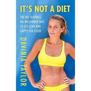 Davinia Taylor's book "It's Not a Diet"